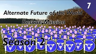 Alternate Future of the World Season 2  Part 7  Rescue Mission [upl. by Laoj479]