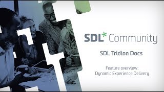 SDL Tridion Docs  Feature overview  Dynamic Experience Delivery [upl. by Slerahc]