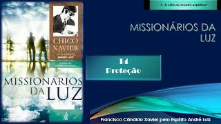 14 Proteção  MISSIONÁRIOS DA LUZ  Áudio livro [upl. by Eixor935]