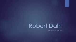 Robert Dahl  La Democracia [upl. by Aisirtap]