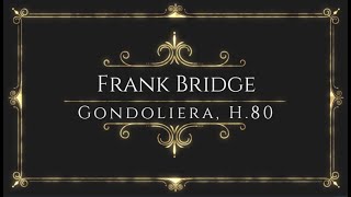 Frank Bridge  Gondoliera H80 [upl. by Ervine]