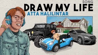 DRAW MY LIFE SONG  ATTA HALILINTAR AttaMusic [upl. by Ruthe]