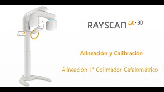 RAYSCAN Alpha 3D Edge Alineación 1° Colimador Cefalométrico [upl. by Harmonie]