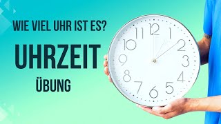 Die Uhrzeit  Übung 1  German Time Excercise 1 [upl. by Edmea]