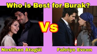 Who is best for Burak Ozcivit Fahriye Evcen Vs Neslihan Atagul [upl. by Dajma]