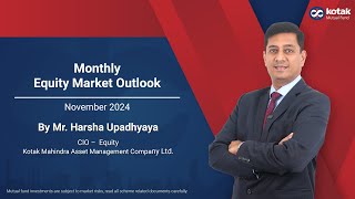 Equity Outlook for November 2024 with Mr Harsha Upadhyaya [upl. by Marks]