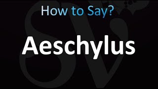 How to Pronounce Aeschylus correctly [upl. by Elleinod]