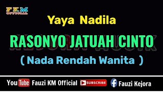 Yaya Nadila  RASONYO JATUAH CINTO KARAOKE Nada Rendah WANITA [upl. by Cullie]