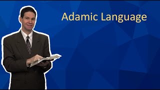 Adamic Language [upl. by Beebe]