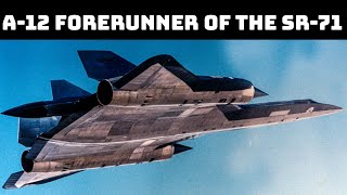 Exclusive A12 Forerunner of the SR71 and its time at Groom Lake [upl. by Neelhtac275]