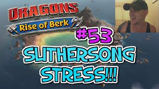 Dragons  Rise Of Berk 53 SLITHERSONG STRESS [upl. by Buiron]