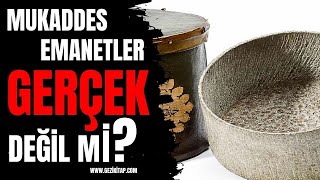 Mukaddes Emanetler Gerçek Değil Mi [upl. by Ahselrak]