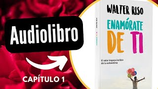 Audiolibro  Enamórate de ti  Walter Rizo [upl. by Havot]