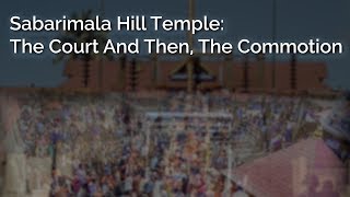 Sabarimala Hill Temple The Court and then the commotion [upl. by Etterraj]