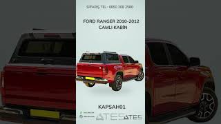 FORD RANGER 20102012 CAMLI KABİN  Ateş Aksesuar  TEL 08503082580 [upl. by Hgielrac125]