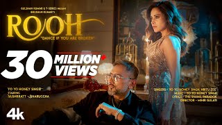 ROOH Official Video YO YO HONEY SINGH  NUSHRRATT BHARUCCHA  HRITU ZEE  BHUSHAN KUMAR [upl. by Jessamyn247]