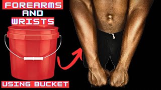 How to Get Bigger Forearms and Wrists at Home Using a Bucket No Rice [upl. by Fritts]