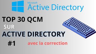 Top 30 QCM  sur Active Directory  Partie 1 [upl. by Akaenahs449]