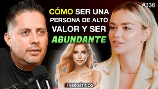 Manifiesta ABUNDANCIA DINERO y hazte una persona de valor  Valentina Ortiz  336 Sinergéticos [upl. by Nnyladnarb]