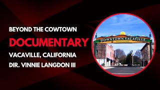 History of Vacaville CA  Documentary by Vinnie Langdon III [upl. by Goltz]