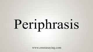 How To Say Periphrasis [upl. by Yvehc]