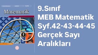 9SINIF MEB MATEMATİK DERS KİTABI S42434445 GERÇEK SAYI ARALIKLARI [upl. by Oran]