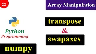 Array Manipulation  transpose and swapaxes  NumPy Tutorials  Python Programming [upl. by Evelc306]