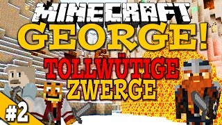 TOLLWÜTIGE ZWERGE ✪ GEORGE mit Herr Bergmann  02 [upl. by Hafital]