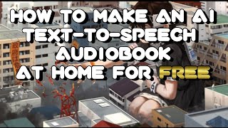 How To Make Your Own AI Voice Audiobooks  At Home For Free [upl. by Heida]