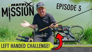 Coarse amp Match Fishing TV  MATRIX MISSION Episode 3  Jamie Harrisons LEFT HANDED CHALLENGE [upl. by Ettedualc]