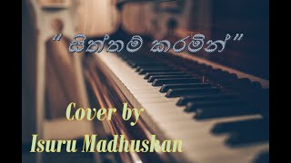 Siththam Karaminසිත්තම් කරමින්Cover by Isuru Madhushan [upl. by Adok]