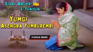 Yumgi Asengba Yumburembi  Manipuri Phunga Wari  Record🎤 Thoibi Keisham  Story✍️L Yunisun [upl. by Accebber]