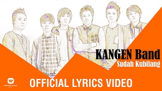 KANGEN BAND  Sudah Kubilang Official Lyric Video [upl. by Acirdna973]