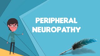 What is Peripheral neuropathy Explain Peripheral neuropathy Define Peripheral neuropathy [upl. by Fairfield]