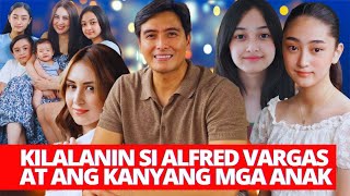 KILALANIN ANG NATIN SI ALFRED VARGAS AT ANG KANYANG MGA ANAK [upl. by Lleihsad]