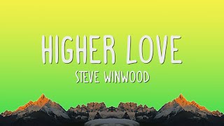 Steve Winwood  Higher Love Lyrics [upl. by Obaza593]