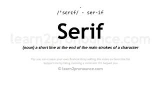 Serif pronunciation and definition [upl. by Eico655]