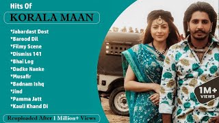 Hit Songs Of KORALA MAAN Part2  Punjabi Jukebox 2021  Punjabi Hit Song Korala Maan  Reuploaded [upl. by Nyliuqcaj763]