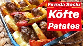 Fırında Soslu Köfte Patates Tarifi [upl. by Floridia]