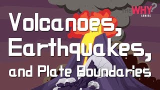 Why series Earth Science Episode 2  Volcanoes Earthquakes and Plate Boundaries [upl. by Arbma84]