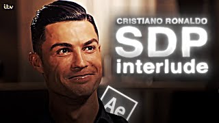 4K Cristiano Ronaldo「Edit」SDP Interlude [upl. by Reiter]