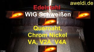 Edelstahl WIG Schweißen Quernaht VA V2A V4A WIG Wurzel WIG Decklage schweißen YouTube [upl. by Ddat]