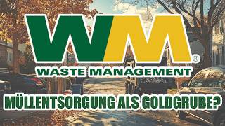 Waste Management  Die Müllentsorgung als Goldgrube [upl. by Roley]