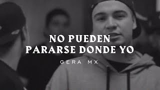 Gera MXM  No Pueden Pararse Donde Yo [upl. by Annazor]