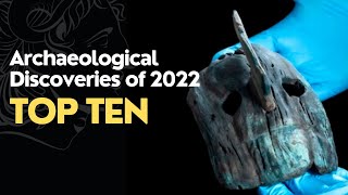 Top 10 Archaeological Discoveries of 2022 [upl. by Kennet]