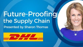 DHL Supply Chain  FutureProofing the Supply Chain [upl. by Aissak951]