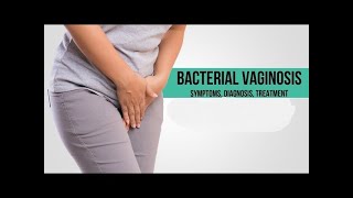 Bacterial Vaginosis Detailed Causes Symptoms Prevention And Treatment [upl. by Sochor211]