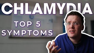 Chlamydia  Top 5 Symptoms Experienced by Men and Women [upl. by Tsenre298]