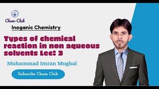 Types of reaction in non aqueous solvents  Inorganic Chemistry  Imran Mughal [upl. by Shulock]