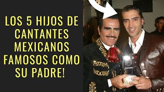 Los 5 Hijos de Cantantes Mexicanos famosos como su padre [upl. by Eenat]